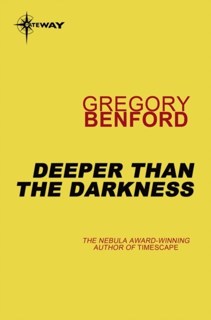 Gregory Benford - Deeper than the Darkness, E-bok