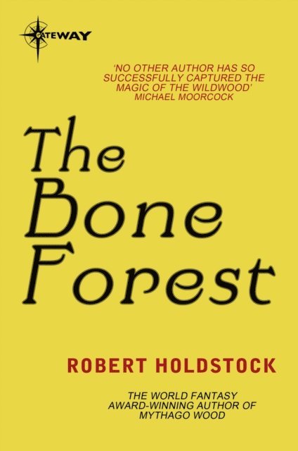 Robert Holdstock - Bone Forest, E-bok