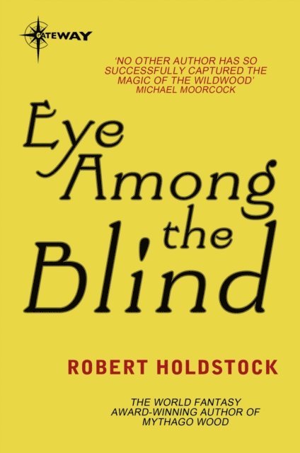 Robert Holdstock - Eye Among the Blind, E-bok