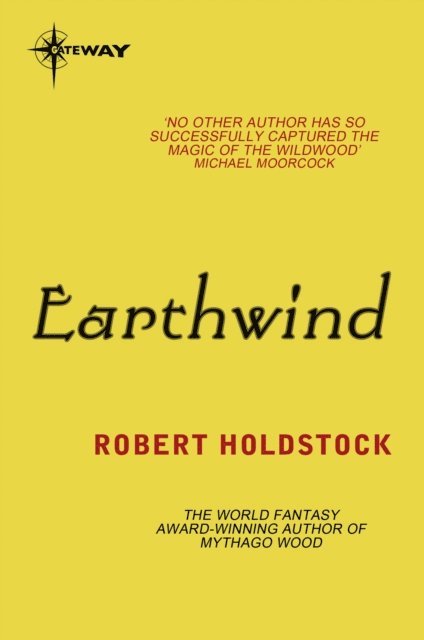 Robert Holdstock - Earthwind, E-bok