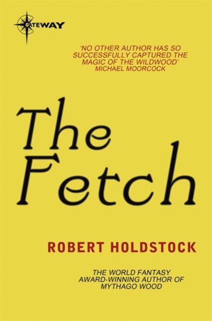 Robert Holdstock - Fetch, E-bok