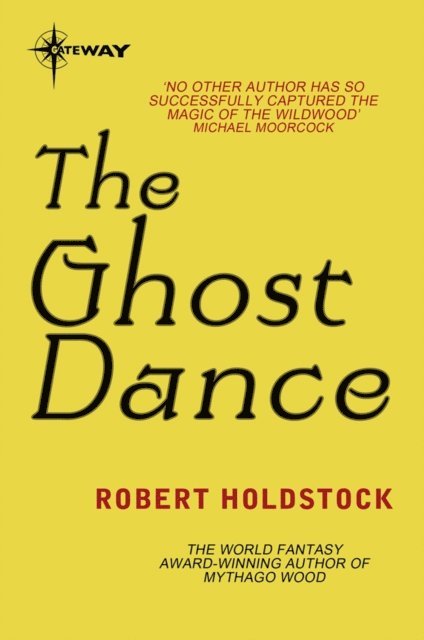 Robert Holdstock - Ghost Dance, E-bok