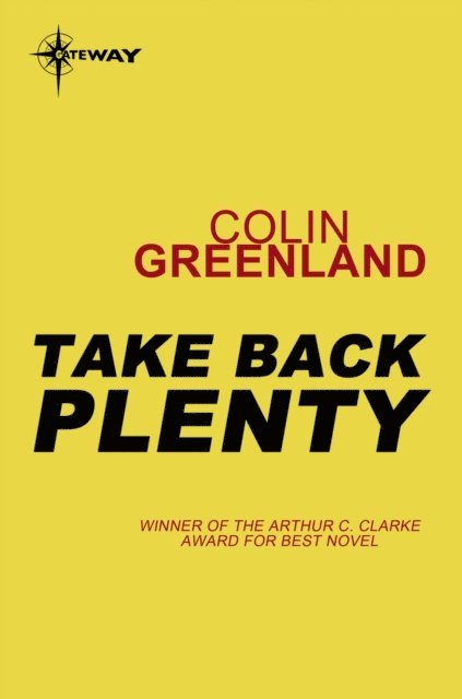 Colin Greenland - Take Back Plenty, E-bok