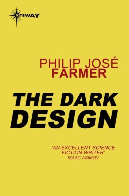 Philip Jose Farmer - Dark Design, E-bok