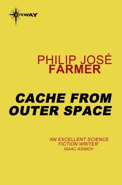 Philip Jose Farmer - Cache from Outer Space, E-bok