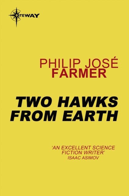 Philip Jose Farmer - Two Hawks from Earth, E-bok