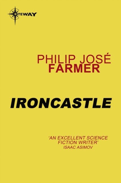 Philip Jose Farmer - Ironcastle, E-bok