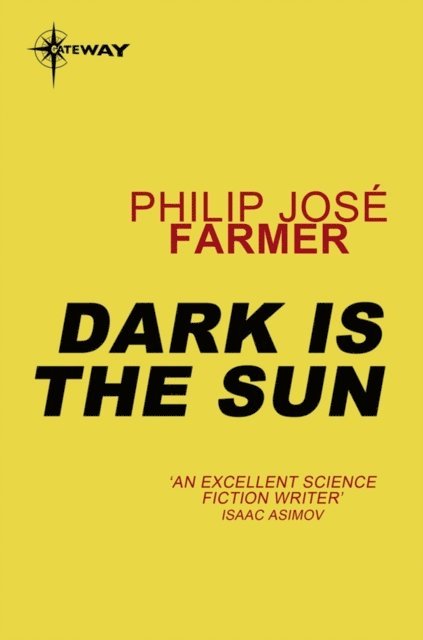 Philip Jose Farmer - Dark Is the Sun, E-bok
