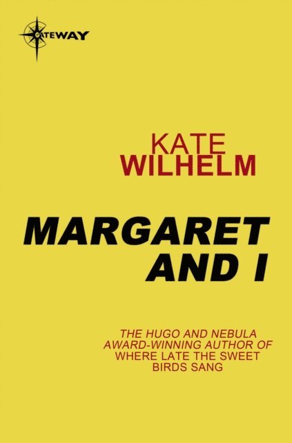 Kate Wilhelm - Margaret and I, E-bok