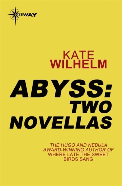 Kate Wilhelm - Abyss: Two Novellas, E-bok