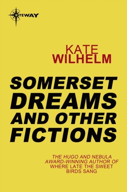 Kate Wilhelm - Somerset Dreams and Other Fictions, E-bok