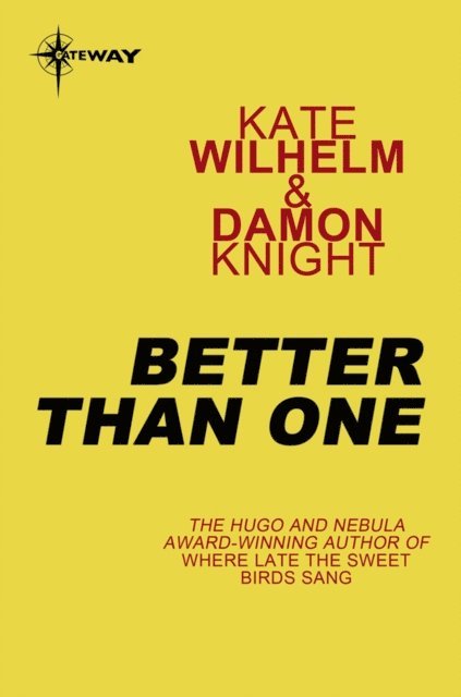Damon Knight, Kate Wilhelm - Better than One, E-bok