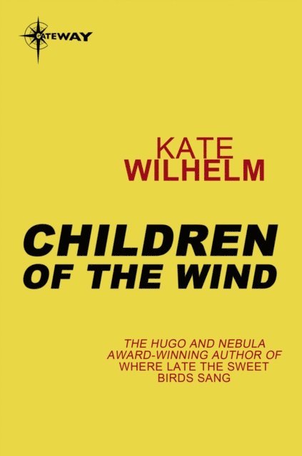 Kate Wilhelm - Children of the Wind, E-bok