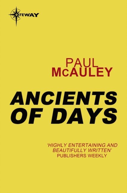 Paul McAuley - Ancients of Days, E-bok