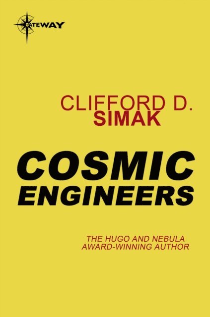 Clifford D. Simak - Cosmic Engineers, E-bok
