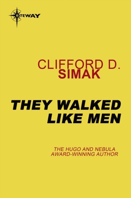 Clifford D. Simak - They Walked Like Men, E-bok