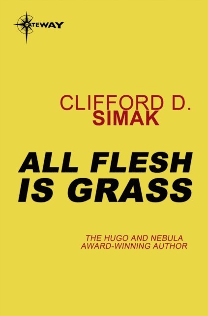 Clifford D. Simak - All Flesh is Grass, E-bok