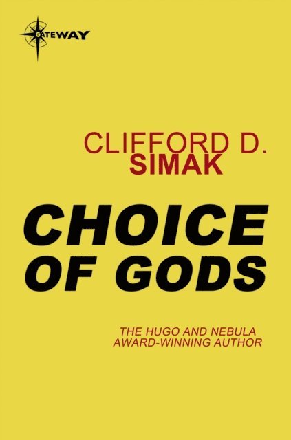 Clifford D. Simak - Choice of Gods, E-bok