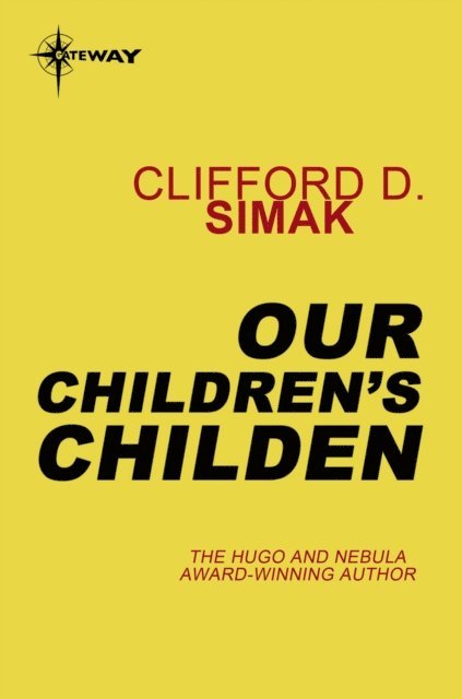 Clifford D. Simak - Our Children's Children, E-bok
