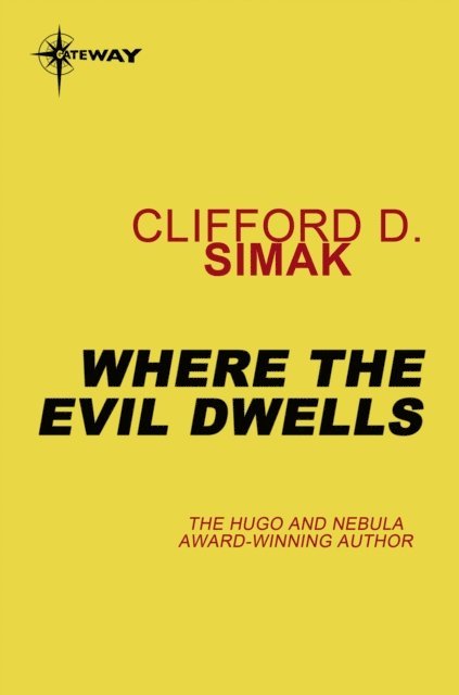 Clifford D. Simak - Where the Evil Dwells, E-bok