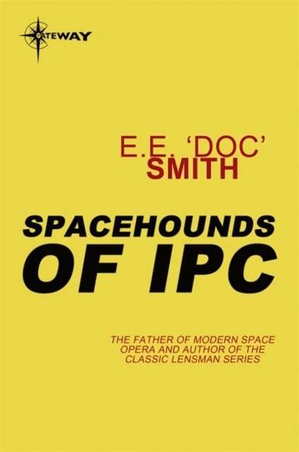 E.E. 'Doc' Smith - Spacehounds of IPC, E-bok