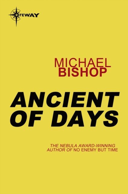 Michael Bishop - Ancient of Days, E-bok