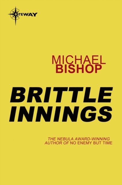 Michael Bishop - Brittle Innings, E-bok