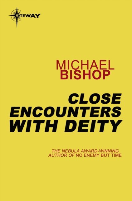 Michael Bishop - Close Encounters With the Deity, E-bok