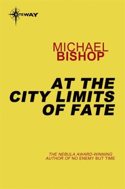 Michael Bishop - At the City Limits of Fate, E-bok