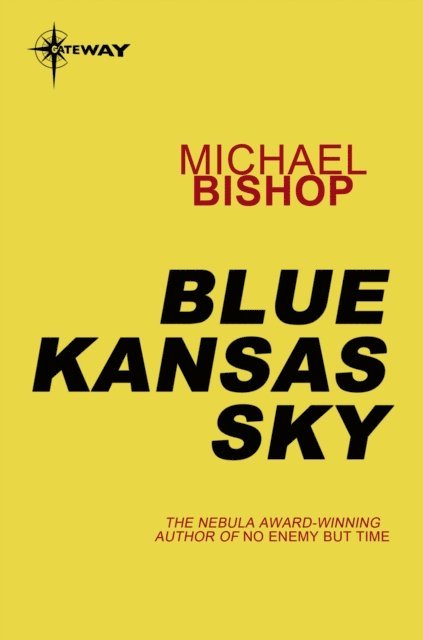 Michael Bishop - Blue Kansas Sky, E-bok