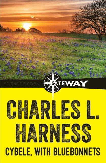 Charles L. Harness - Cybele, With Bluebonnets, E-bok