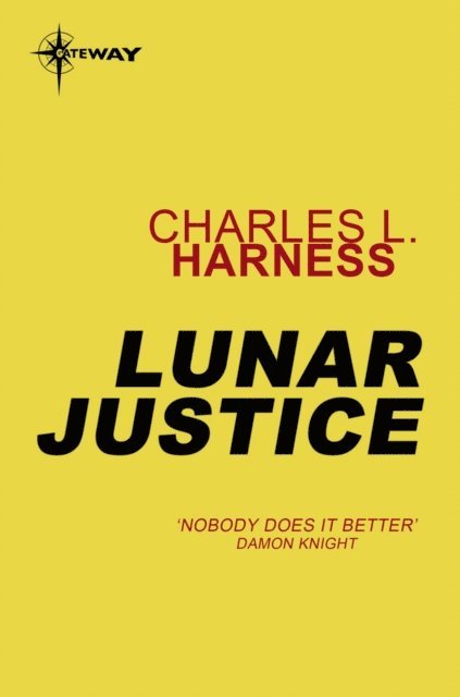 Charles L. Harness - Lunar Justice, E-bok