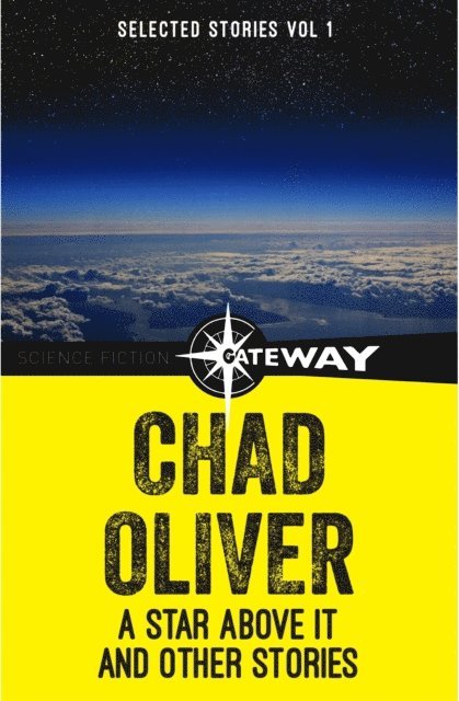 Chad Oliver - Star Above It and Other Stories, E-bok
