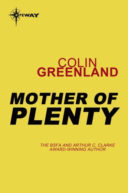 Colin Greenland - Mother of Plenty, E-bok