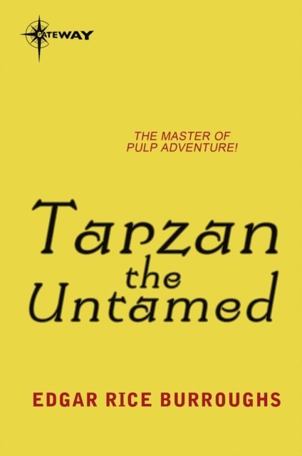 Edgar Rice Burroughs - Tarzan the Untamed, E-bok