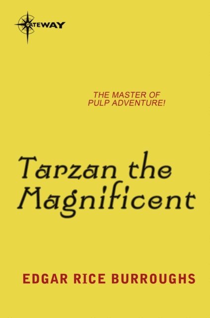 Edgar Rice Burroughs - Tarzan the Magnificent, E-bok