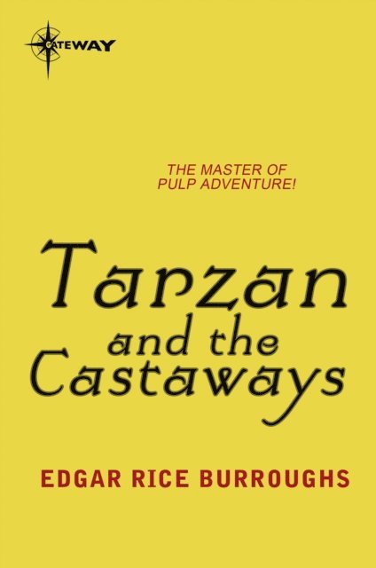 Edgar Rice Burroughs - Tarzan and the Castaways, E-bok