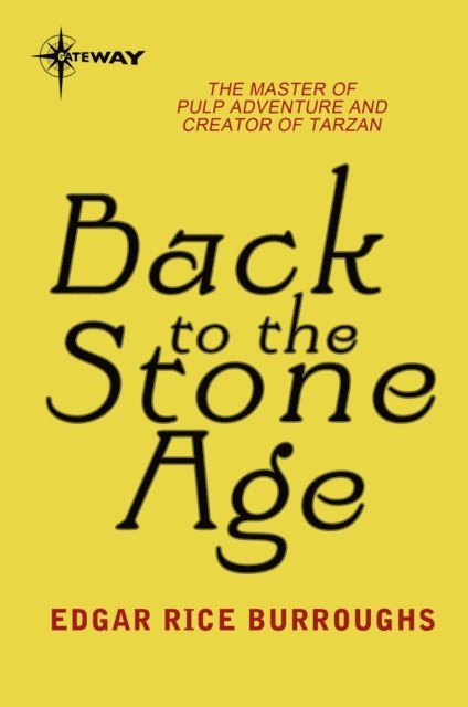 Edgar Rice Burroughs - Back to the Stone Age, E-bok
