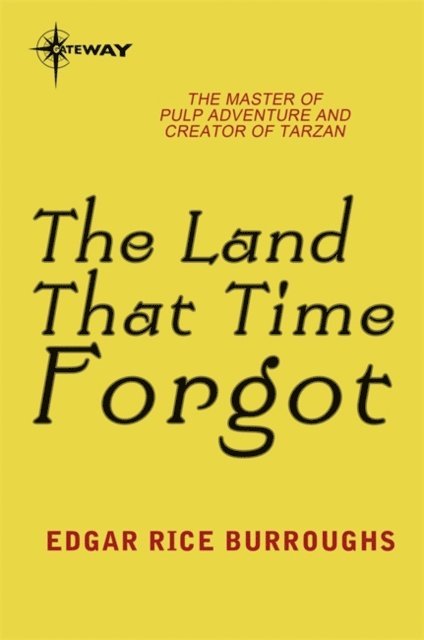 Edgar Rice Burroughs - Land That Time Forgot, E-bok