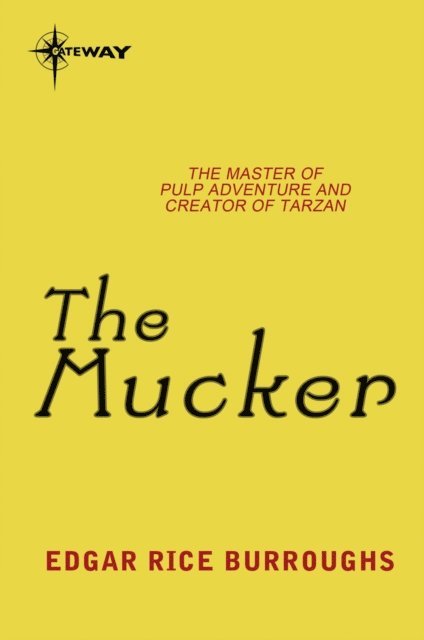 Edgar Rice Burroughs - Mucker, E-bok