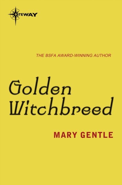 Mary Gentle - Golden Witchbreed, E-bok