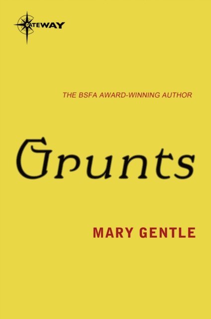 Mary Gentle - Grunts, E-bok
