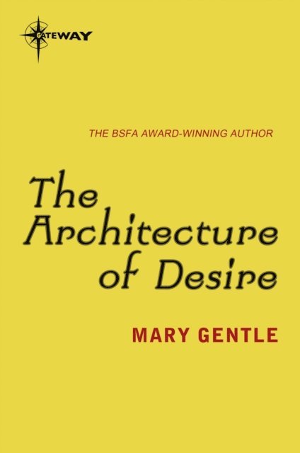 Mary Gentle - Architecture of Desire, E-bok