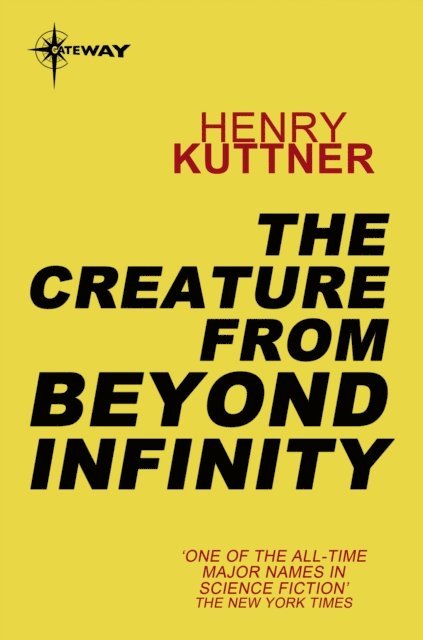 Henry Kuttner - Creature From Beyond Infinity, E-bok