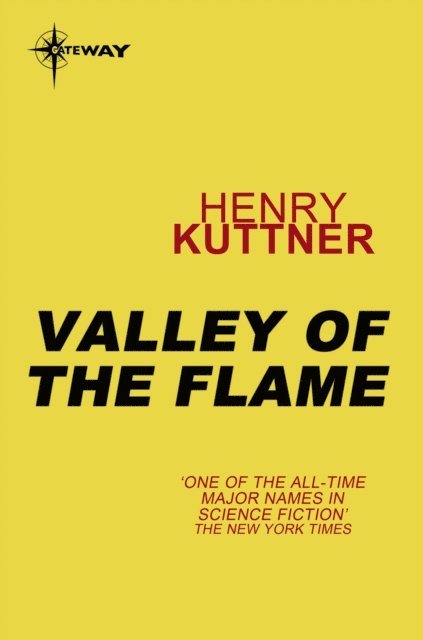 Henry Kuttner - Valley of the Flame, E-bok