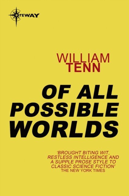William Tenn - Of All Possible Worlds, E-bok