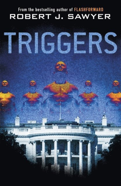 Robert J Sawyer - Triggers, E-bok