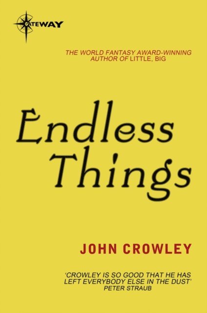 John Crowley - Endless Things, E-bok