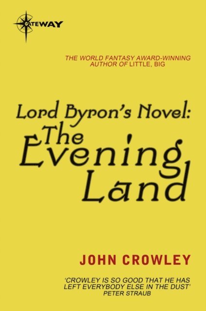 John Crowley - Lord Byron's Novel: The Evening Land, E-bok