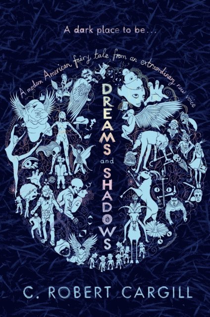 C. Robert Cargill - Dreams and Shadows, E-bok
